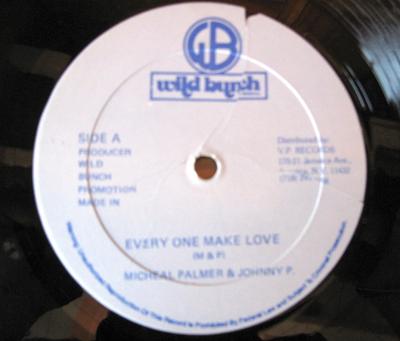12inch Record MICHAEL PALMER  JOHNNY P  TUFFEST  Every One Make Love BW Ready Like  NONE Wild Bunch US Reggae Ska  Dub Used