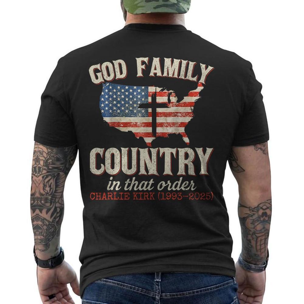 

God Family Country in That Order, Charlie Kirk Shirt American Flag ON BACK 3XL