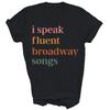 I Speak Fluent Broadway Songs Unisex Shirt Gift