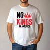 No Kings In America Tshirt Patriotic Democracy Graphic T Shirts Woman Man Casual Streetwear Cotton Shortsleev Ropa Hombre