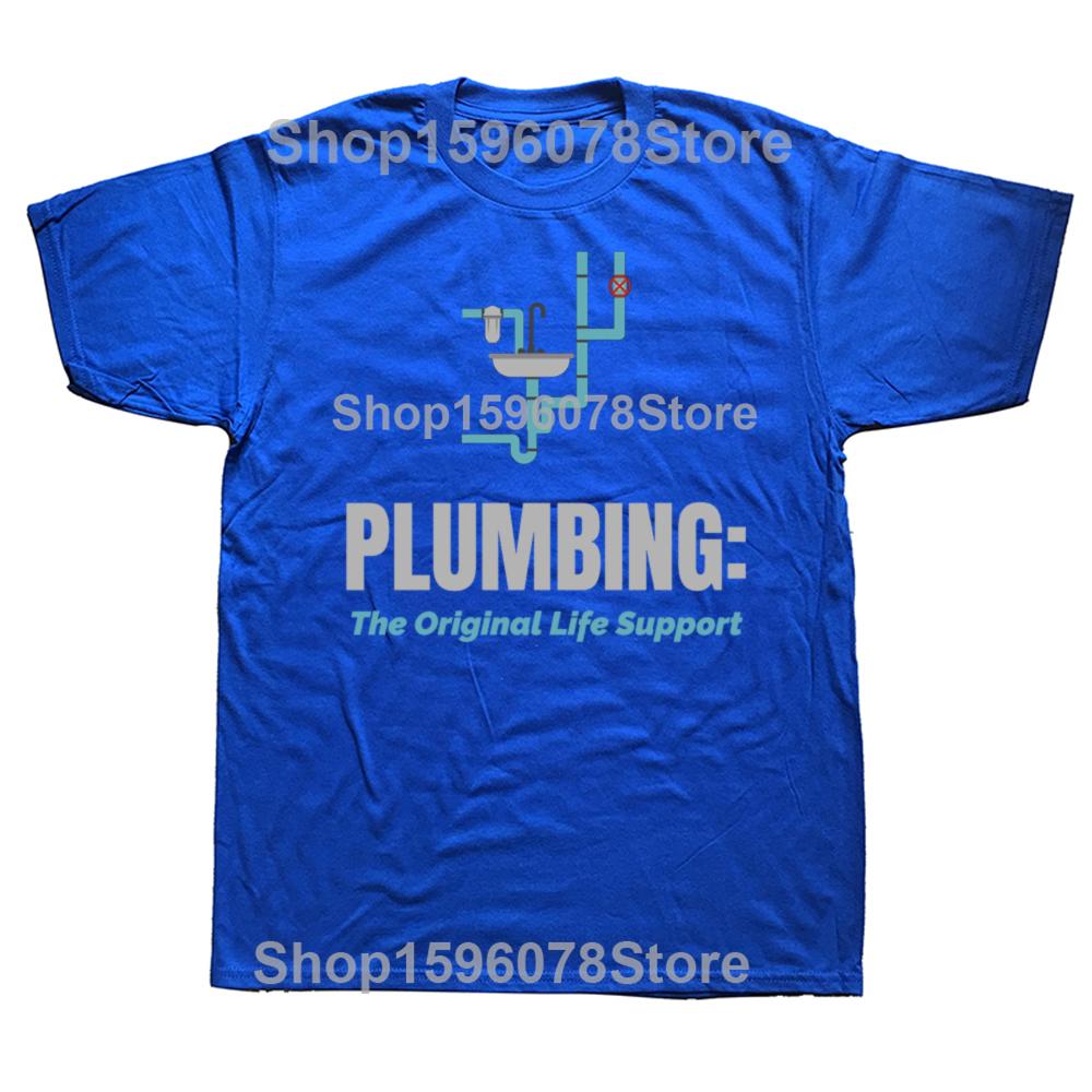 Plumbing The Original Life Support Funny Drain Plumber Tshirts Men Fashion Casual Tshirt 100 Cotton Loose Oversized T Shirt