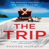 The Trip by Phoebe Morgan Paperback Book 9780008406998