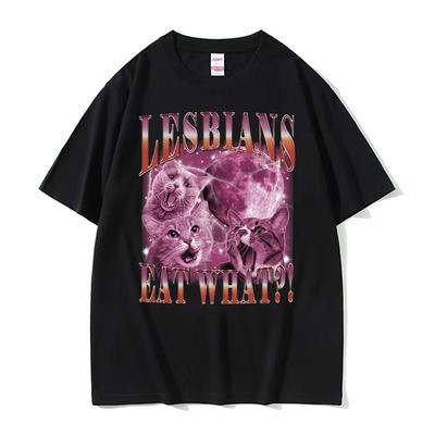 Lesbians Eat What Funny Cute Cat T Shirts Vintage Hip Hop Graphic Meme T-shirt Men Women Casual Comfort Cotton Oversized T-shirt