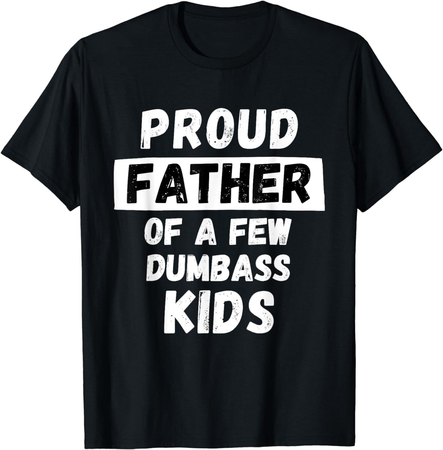 Proud Father Of A Few Kids - Funny Daddy & Dad Joke Gift Unisex T-Shirt S разноцветный
