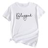 Summer Round Neck Letter Blessed Printed Top Fashionable Casual Short Sleeved Women's Pure Cotton T-shirts