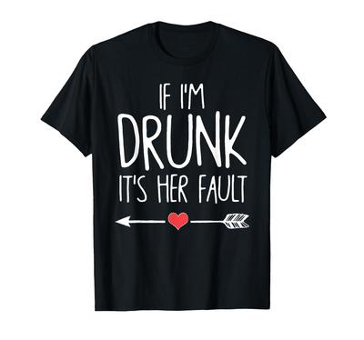 Wenn Betrunken Ihre Schuld Junggesellinnenabschied Ich bin Es T-Shirt