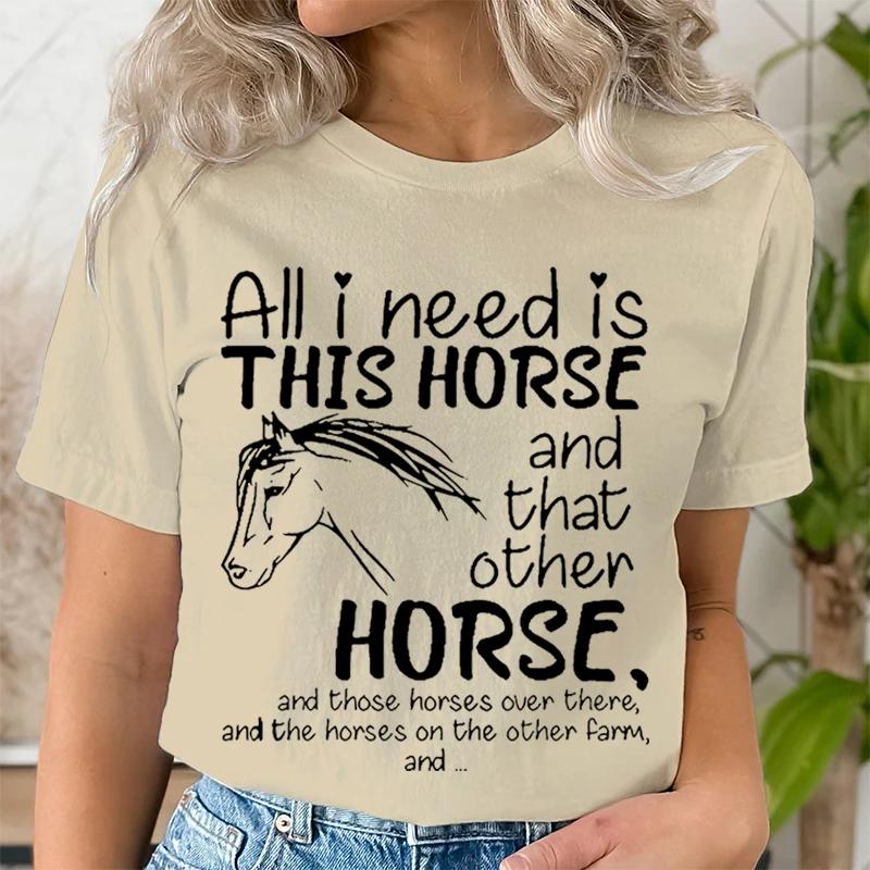 Wild Horse T-shirts for Women Summer Fashion Short Sleeve Tees Tops All I Need Is This Horse Print Ladies Round Neck T Shirt
