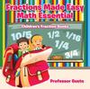 The Fractions Made Easy Math Essentials : Children's Fraction Books Book