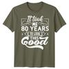Personalised It Took Me 80 Years Birthday Unisexs TShirt Unisexs Graphic Unisex Top