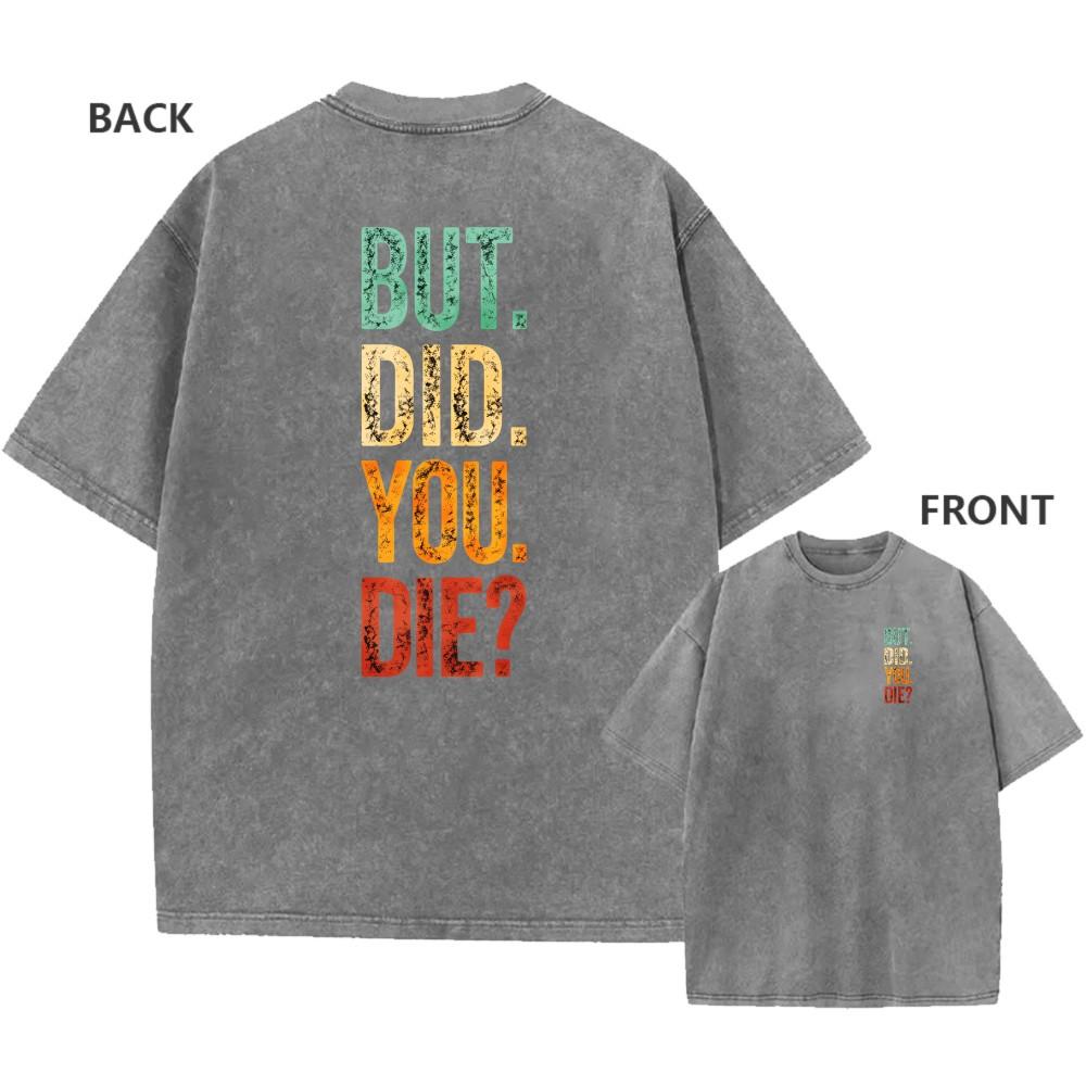Mens Vintage Oversized Washed TShirt Cotton But Did You Die Casual Tee XL