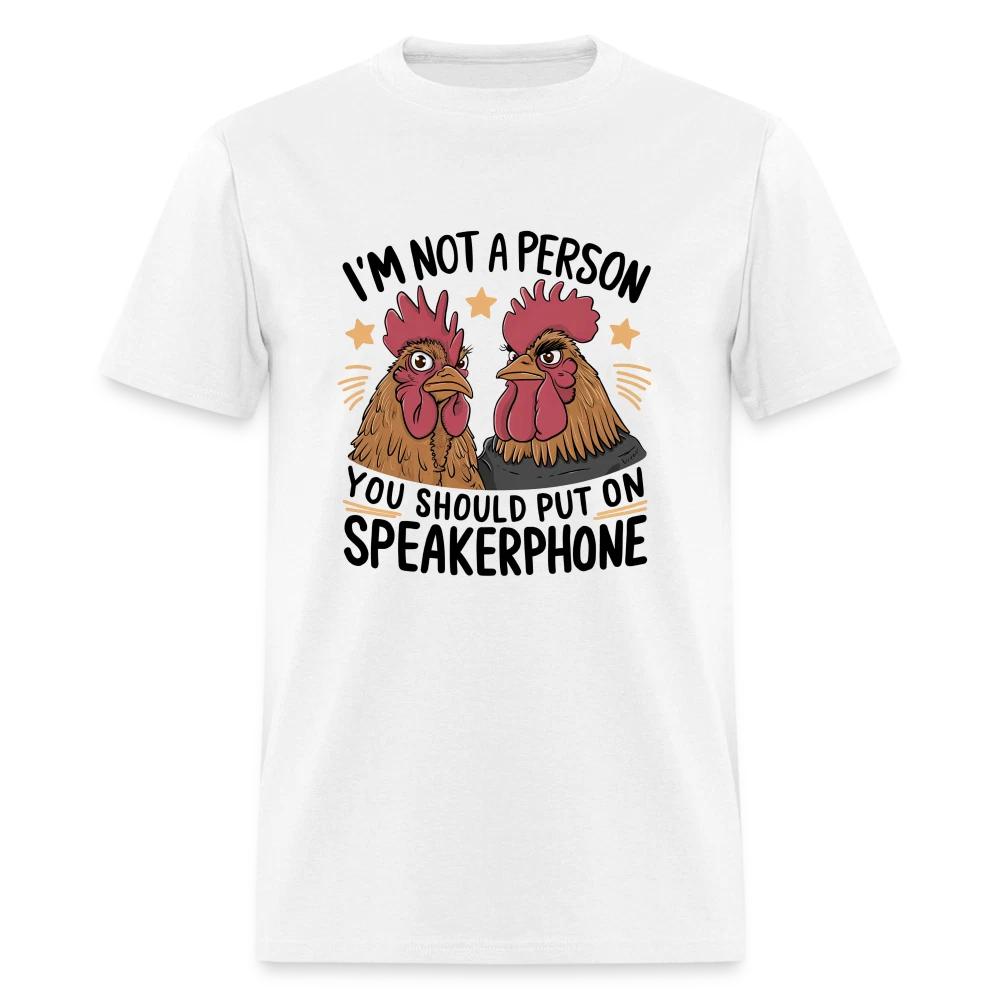 

I m Not A Person You Should Put On Speakerphone 100% Cotton T-shirt Mens Tees Top (Funny Chicken Tee) S