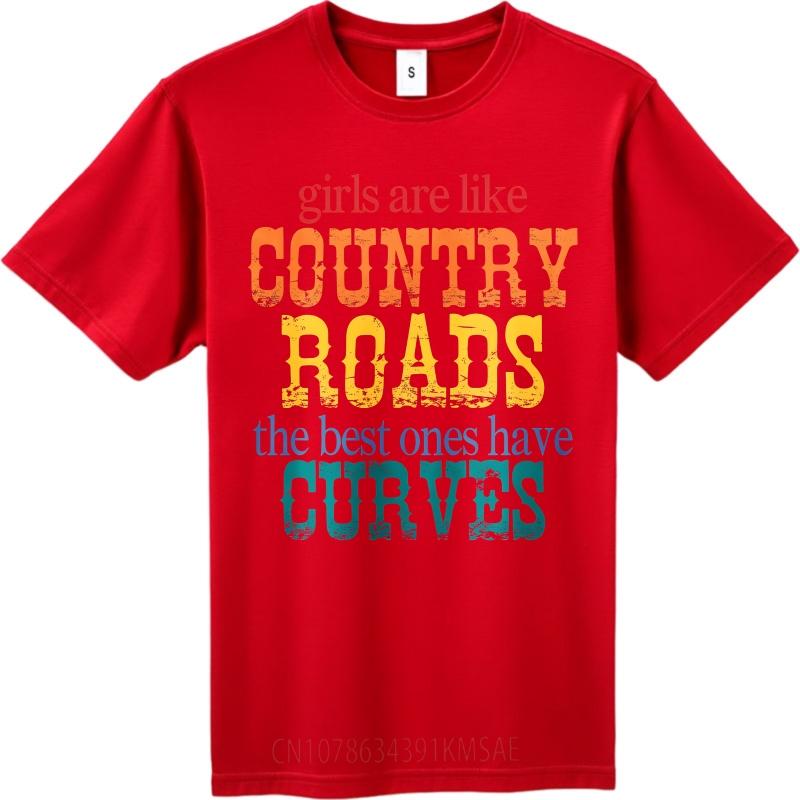 Streetwear Summer Teenagers tshirt Girls Are Like Country Roads The Best Ones Have Curves Short Sleeve Relaxed Fit Oneck Tops