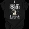 Great Dane T Shirt Only My Dogs Will Not Betray Me Vintage Washed Fashion Stretched Homme Versatile Stylish Comfortable