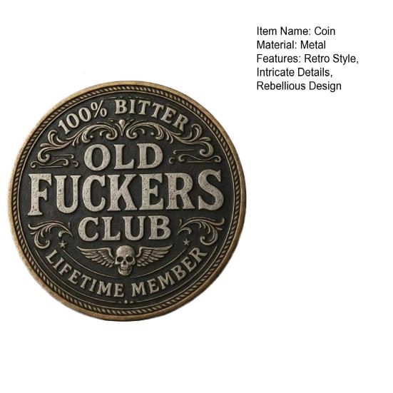 Old F*ckers Club Coin Retro Funny Lifetime Member Still Kicking Challenge Coin Rebellious Collectible Keepsake Coin Gag Gift for Retirement Birthday