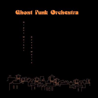 CD GHOST FUNK ORCHESTRA - Ghost Funk Orchestra – Night Walker KCR12008 Karma Chief Rec 2022 US Soul/Funk
