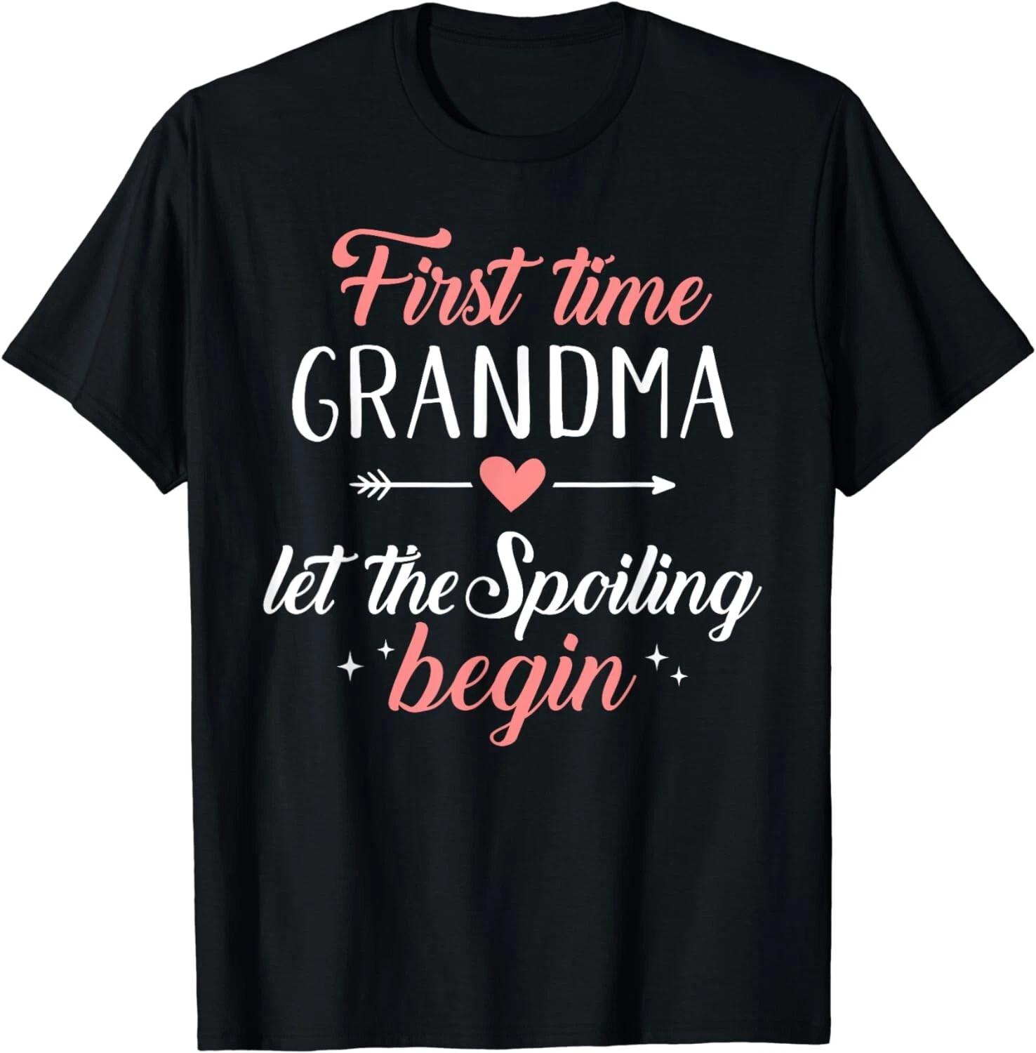 First time grandma let the spoiling begin Gift Unisex T-Shirt 3XL