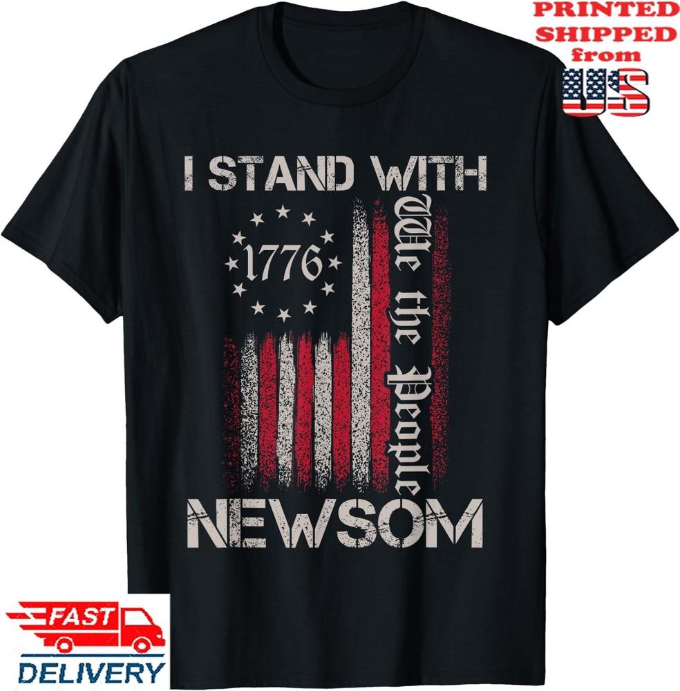 I Stand With Gavin Newsom California Governor T-Shirt, Unisex Tee Unisex T-Shirt S