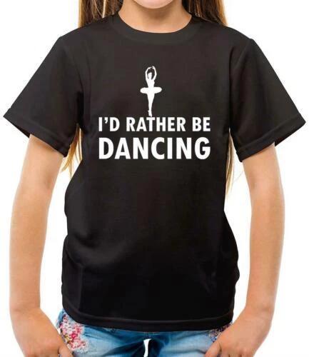 I D Rather Be Dance - T-Shirt - Ballerina - Ballet - Tip Tap - Ballerina 140