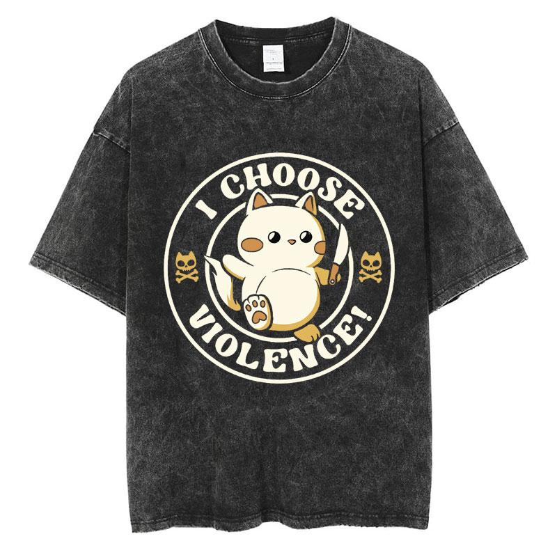 Funny I Choose Violence Washed T Shirt Funny Cat Meme Popular Short Sleeve Men Women Oversized Casual Cotton T Shirts Streetwear S