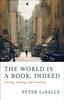 The The World Is a Book, Indeed : Writing, Reading, and Traveling Book
