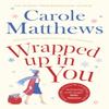 Wrapped Up In You by Carole Matthews Paperback Book 9780751579468