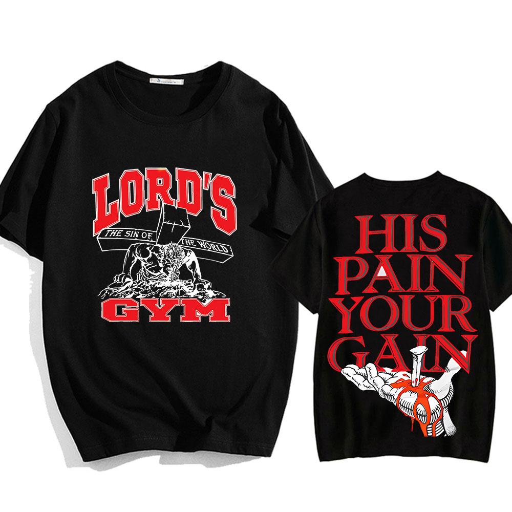 

Lord Gym Jesus His Pain Your Gain T Shirt Short Sleeve High Quality Hip Hop Tshirt Funko Pop Cotton Retro Sudaderas O-neck Tops 4XL