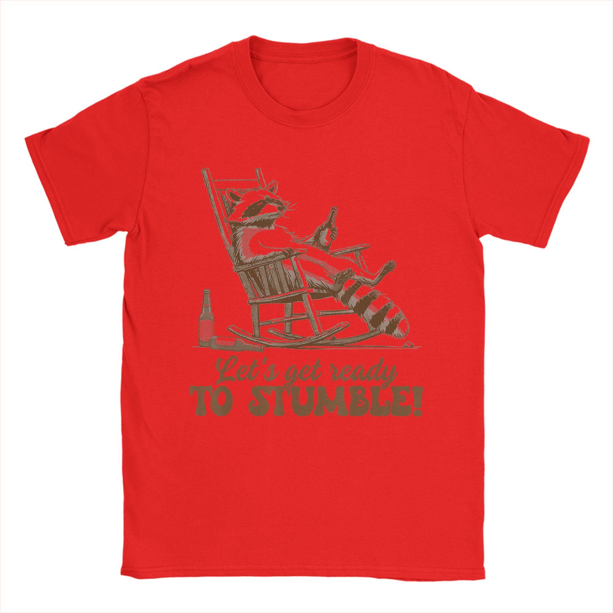 Raccoon Day Drinking Drunk Let s Get Ready To Stumble T Shirt Summer Cotton T Shirts For Unisex Harajuku Pattern Tee Shirt Gift S
