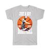 Gift T-Shirt : Boy Loves Basketball For Player Lover Sport Teenager Athlete Game