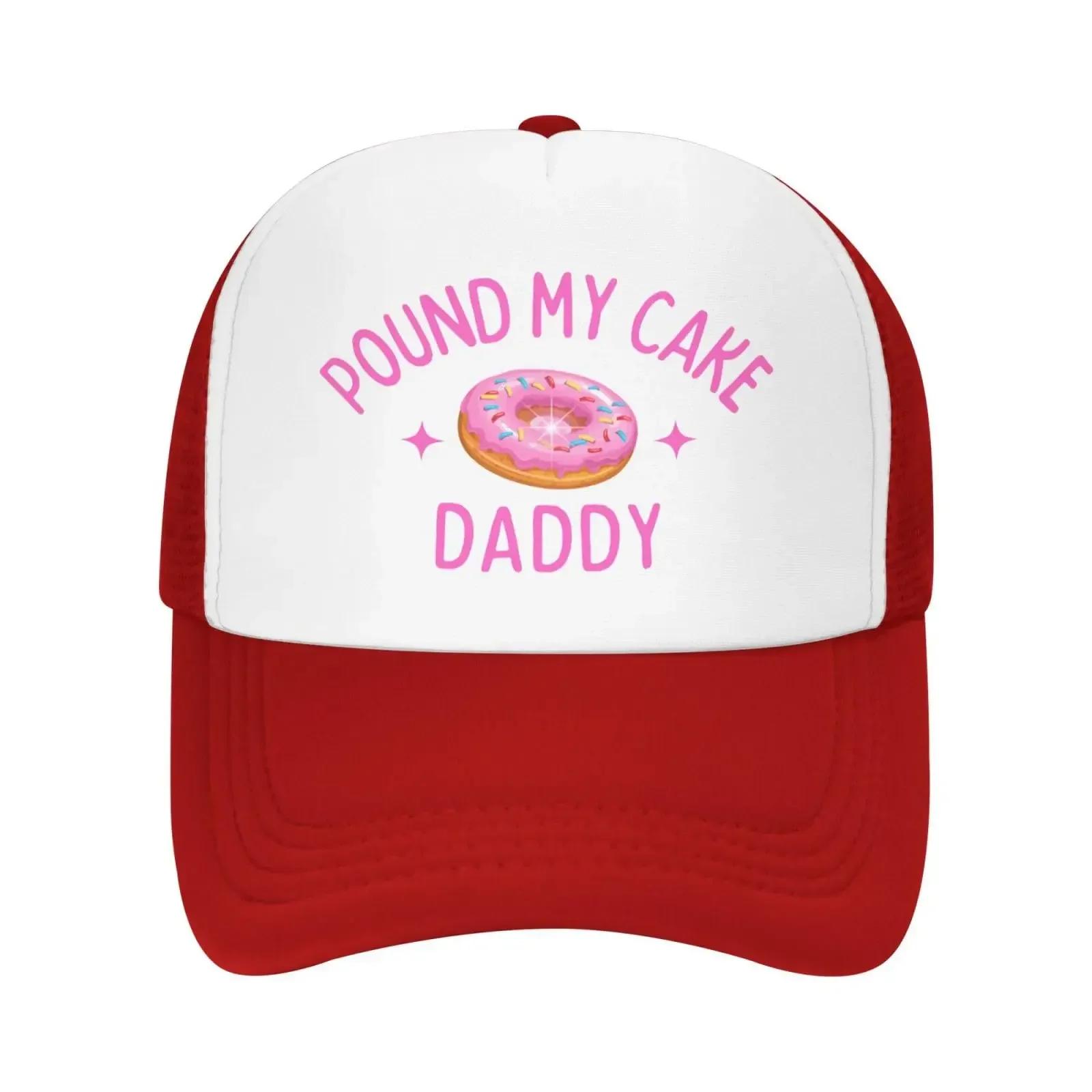 

Pound My Cake Daddy Hat Birthday Mesh Hats Women Unisex Trucker cap Fashion Baseball Caps One Size