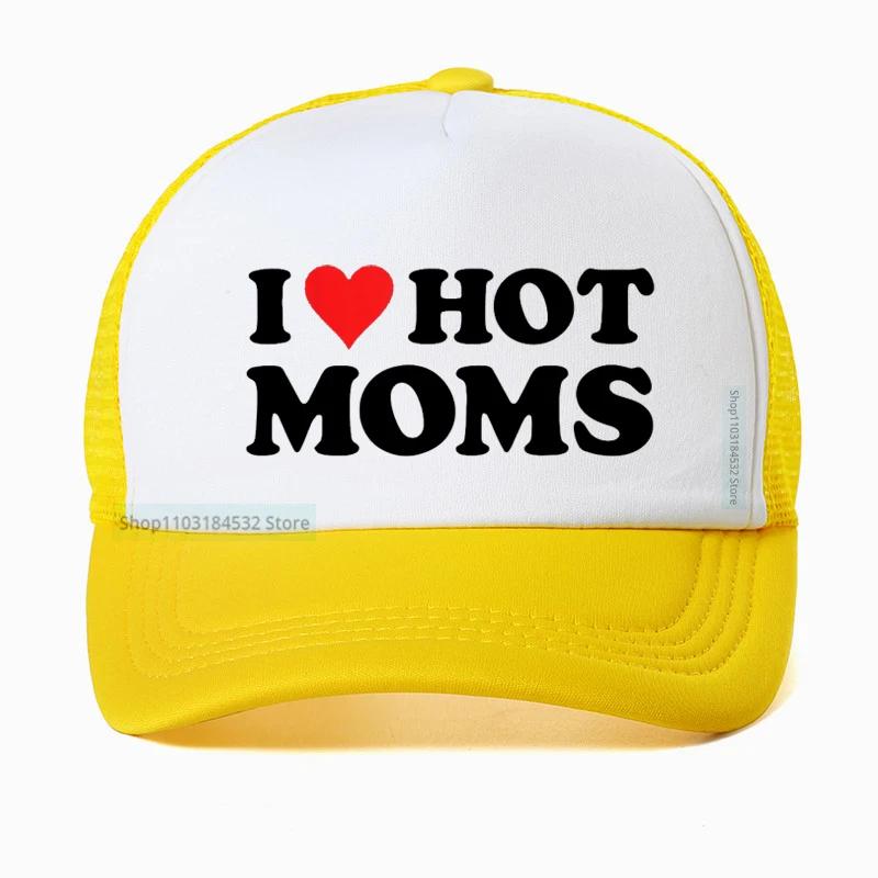 Funny I LOVE HOT MOMS Baseball Cap hippie goth crop Golf hats fashion Summer Unisex Mesh Breathable Snapback hats Casquette