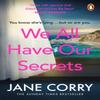 We All Have Our Secrets by Jane Corry Paperback Book 9780241989029