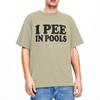 Men Women I Pee In Pools Funny Summer T Shirt Merchandise Retro Movie Cotton Tops T-shirt Fun Tees All Seasons