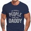 New Men's T-shirt Classic Short Sleeved Shirt Summer Top Casual T-shirt My Favorite People Call Me Daddy T Shirt Mens Shirt