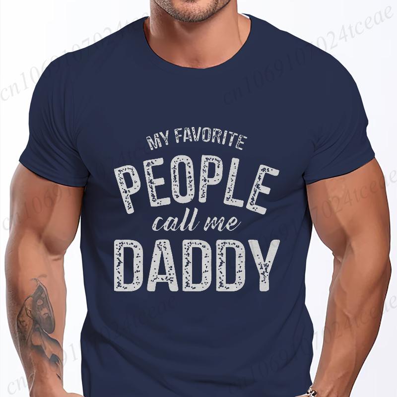 New Men's T-shirt Classic Short Sleeved Shirt Summer Top Casual T-shirt My Favorite People Call Me Daddy T Shirt Mens Shirt