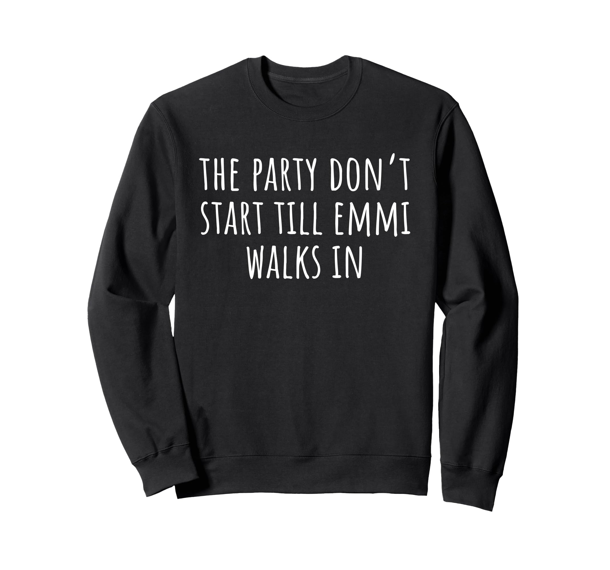 

The Party Start Till Emmi Walks In Sweatshirt Don t чёрный
