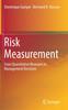 The Risk Measurement : From Quantitative Measures To Management Decisions Book