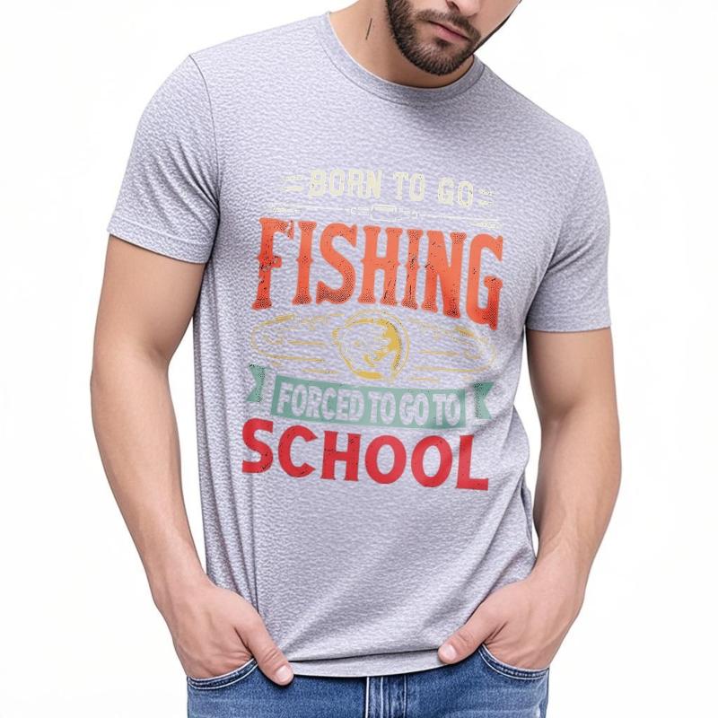 Vintage Summer Men T Shirt Born To Go Fishing Forced To Go To School Short Sleeve Workout Round Neck Teeshirt Men Cotton T Shirt