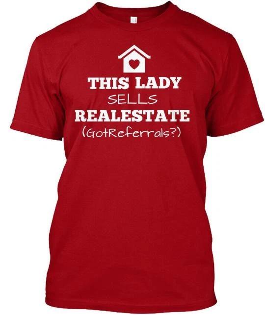 

New This Lady Sells Real Estate got Referrals T shirt Made in USA S-5XL S