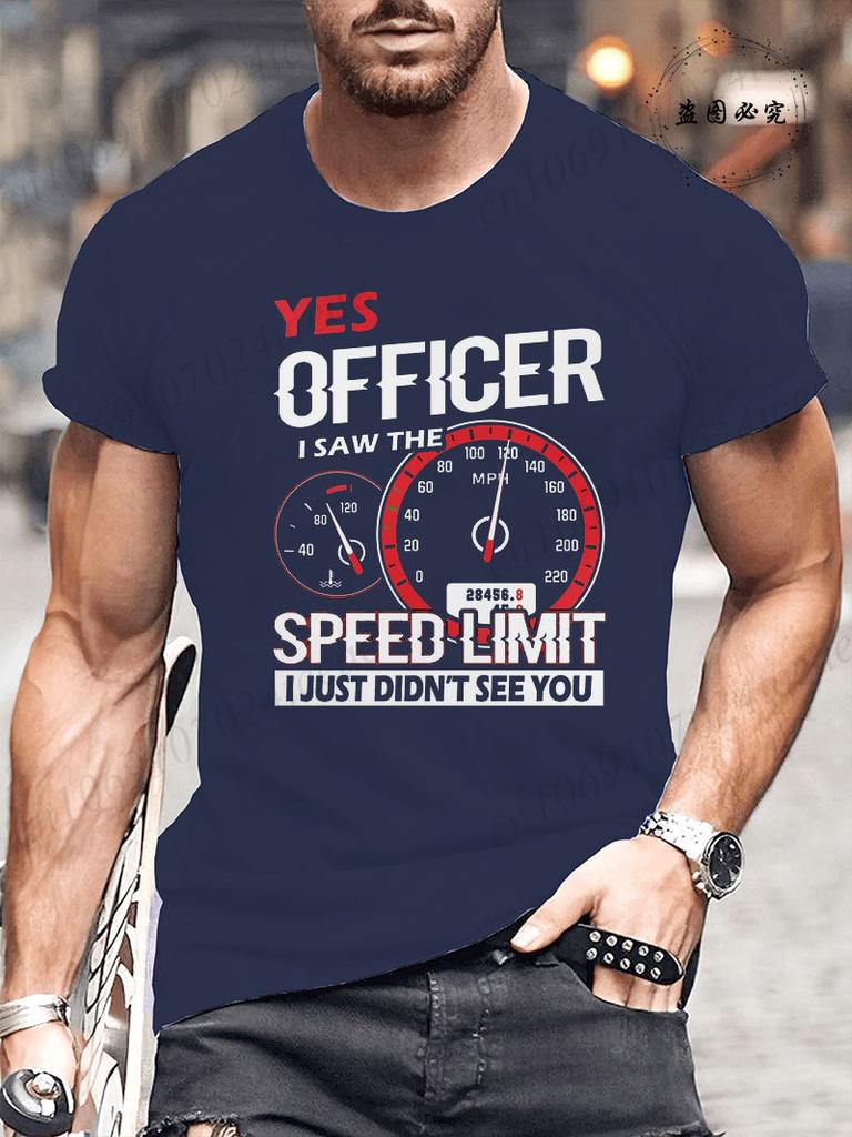 Yes Officer I Saw The Speed Limit I Just Didn't See You T-Shirt for Men Women Funny T Shirt Humor Tee Shirt Mens Clothing Tees