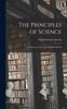 The The Principles of Science : A Treatise On Logic and Scientific Method Book