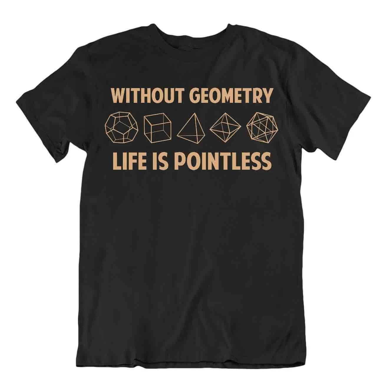 Without Geometry Life Is Pointless T-Shirt Science Comics Humor Tee Pun Shirt S