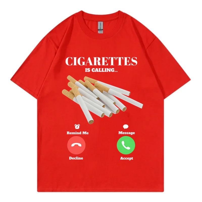 Cigarettes Is Calling Funny Meme Tshirts High Street Fashion Trend Short Sleeve Tshirt Unisex Unisex Casual Loose Cotton T Shirt