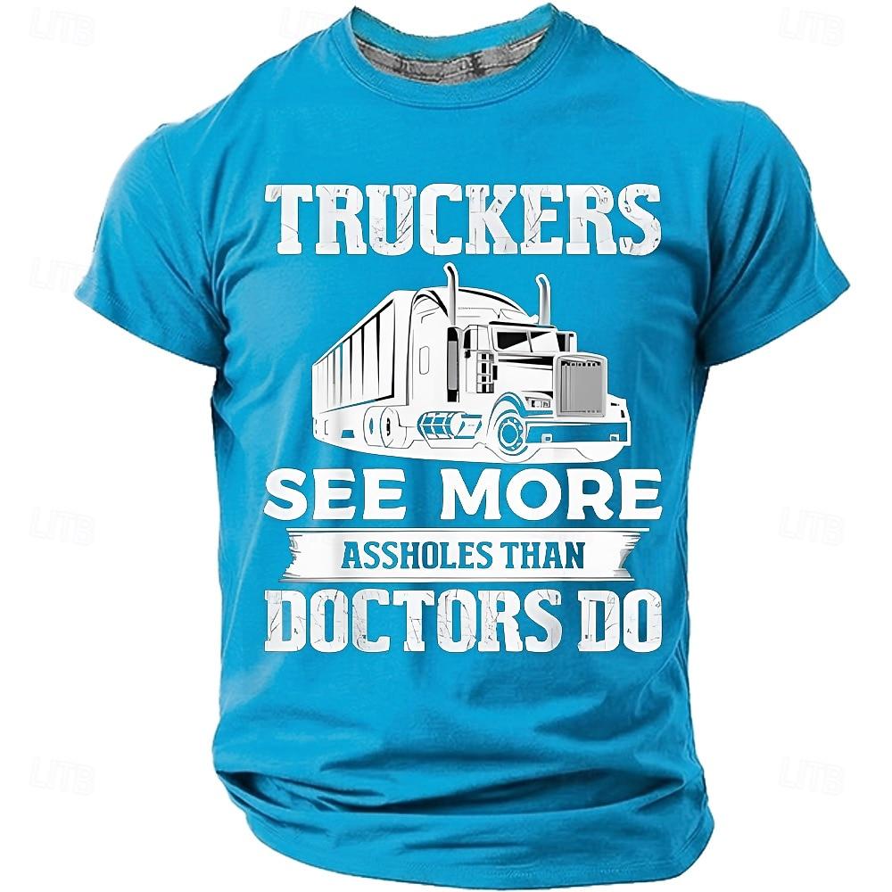

Men s Truckers See More Assholes Than Doctors Do Semi Truck Big Rig Funny Humorous Sarcastic T Shirt Graphic Regular Fit Trucking XL