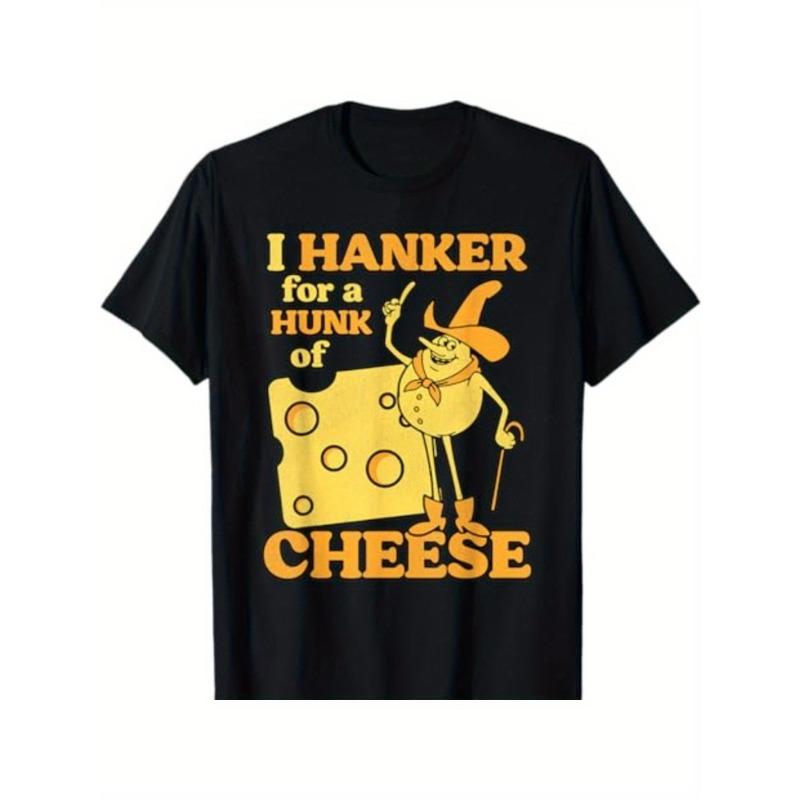 

European sizes Funny I Hanker for a Hunk of Cheese T-Shirt - Casual Round Neck Short Sleeve Shirt, Funny Gift 4XL чорний