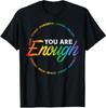 Gay You Are Enough Rainbow Pride Flag Ally LGBTQ T-Shirt