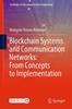 The Blockchain Systems and Communication Networks: From Concepts To Implementation Book