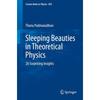 Sleeping Beauties In Theoretical Physics: 26 Surprising Insights (Lecture Notes In Physics, 895)