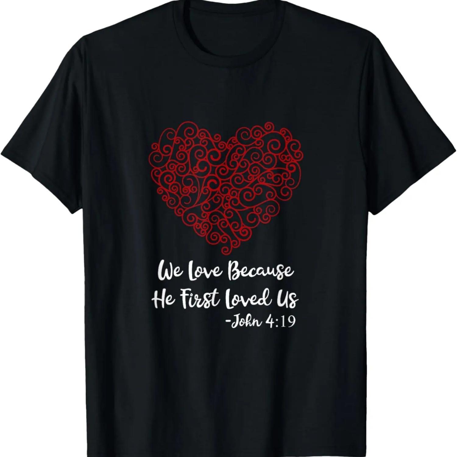 Red Heart Bible Verse John 4_19 Valentine s Day Christian T-Shirt S