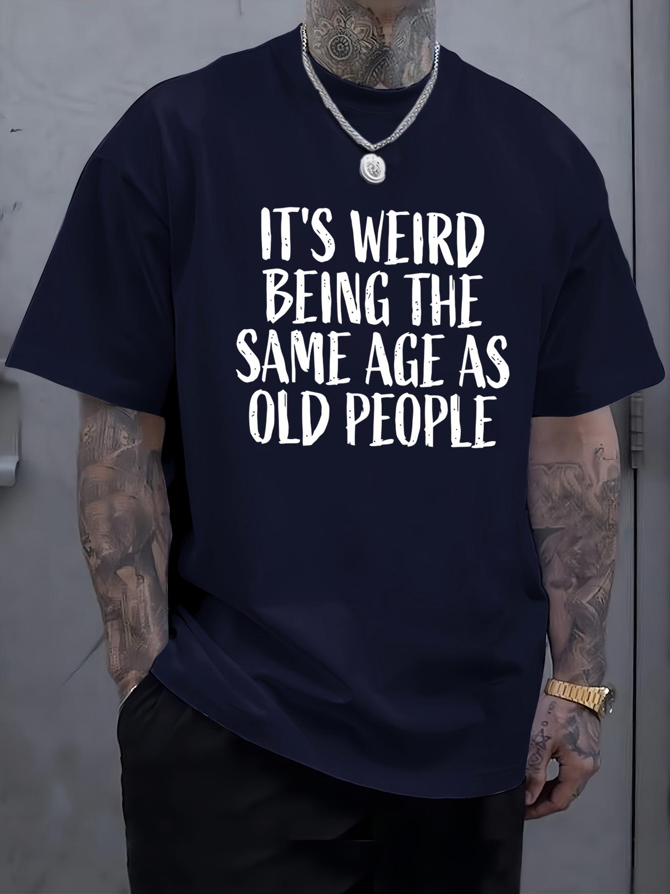 

I CanT Believe IM Already Old Funny Printing Mens Tee Shirt Cotton Hip Hop TShirts Soft Oversized Clothes Casual Summer Tops 4XL