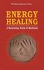 The Energy Healing : A Surprising Form of Medicine Book